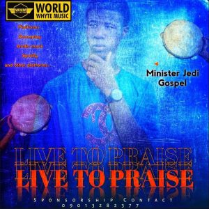 Live to praise by JEDI GOSPEL