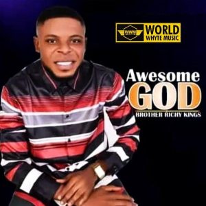 Awesome God by Richy kings