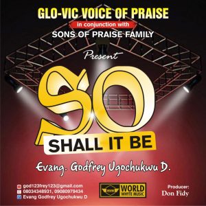 So shall it be by Evang. Godfrey Ugochukwu D.
