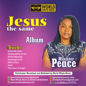 Jesus The Same by Minister Peace ''7 tracks full Album''.