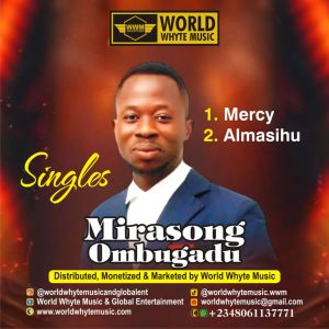 Mirasong Ombugadu title 1. Mercy and 2. Almasihu