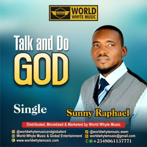Talk and Do God by Sunny Raphael
