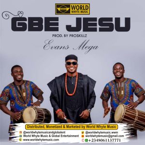 Gbe Jesu by Evans Mega