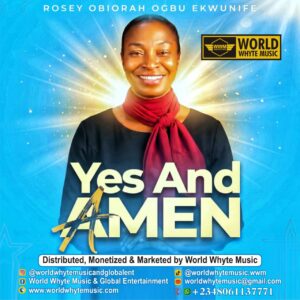 Yes and Amen by Rosey Obiorah Ogbu Ekwunife